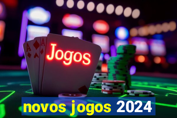 novos jogos 2024