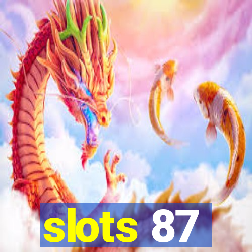 slots 87