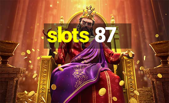 slots 87