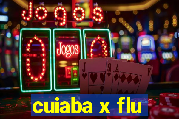 cuiaba x flu