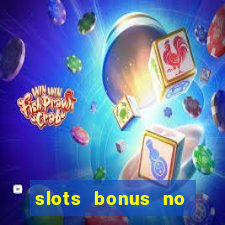 slots bonus no cadastro sem deposito