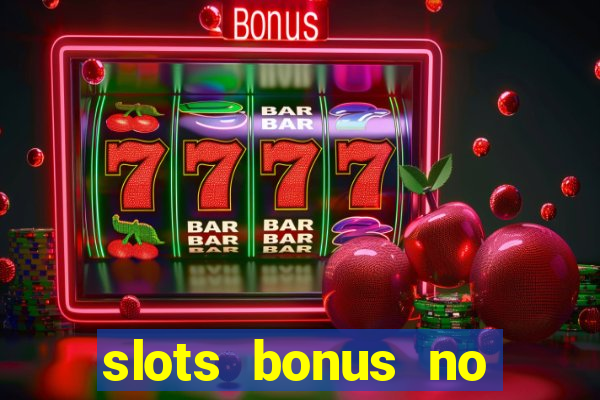 slots bonus no cadastro sem deposito