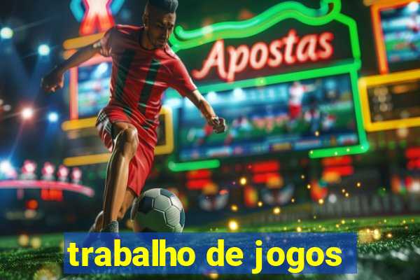 trabalho de jogos