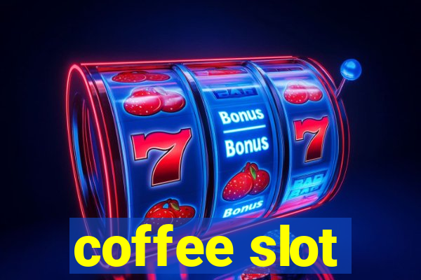 coffee slot