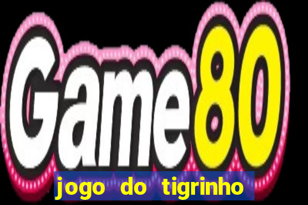 jogo do tigrinho é furada