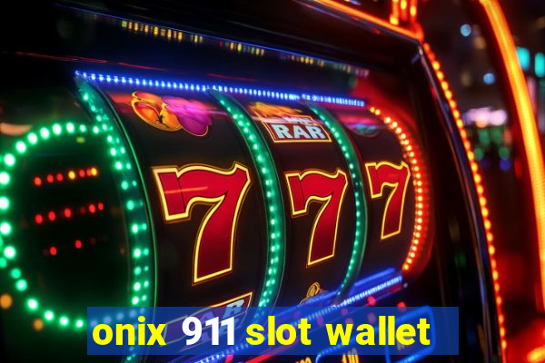 onix 911 slot wallet