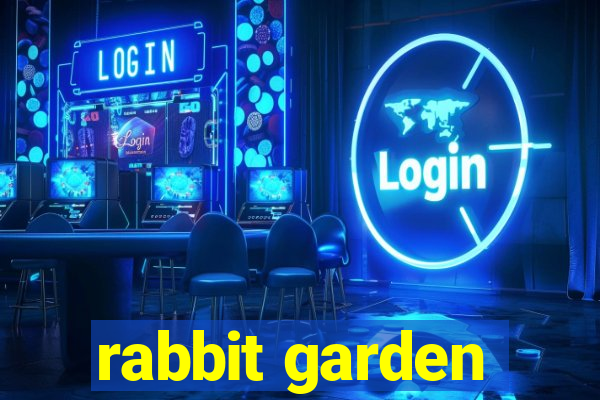 rabbit garden