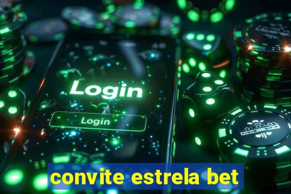 convite estrela bet