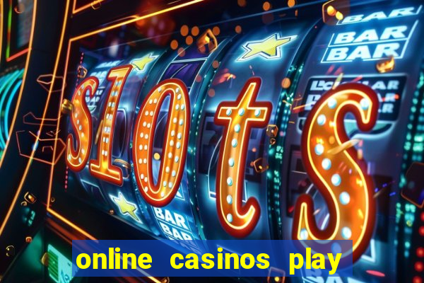 online casinos play for real money