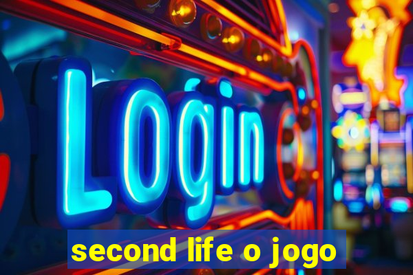 second life o jogo