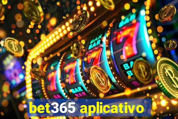 bet365 aplicativo