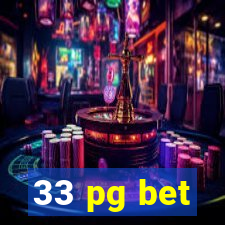 33 pg bet