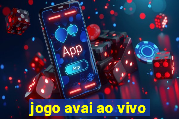 jogo avai ao vivo