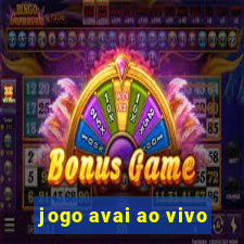 jogo avai ao vivo