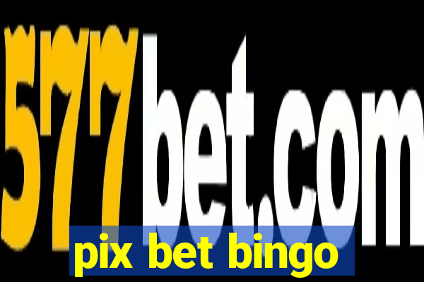 pix bet bingo