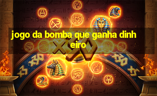 jogo da bomba que ganha dinheiro