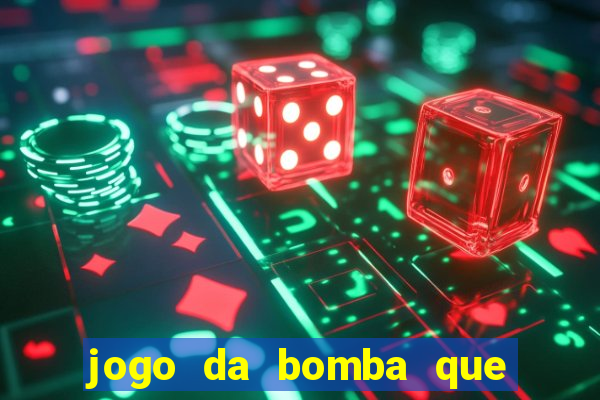 jogo da bomba que ganha dinheiro