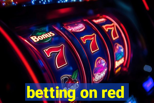 betting on red