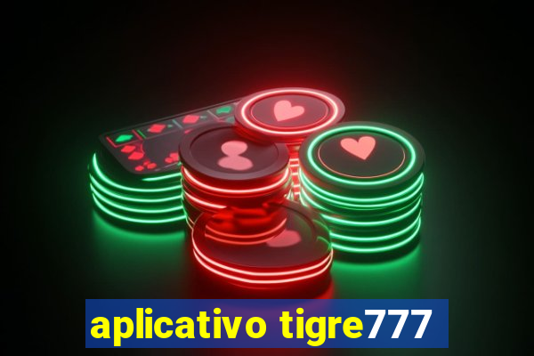 aplicativo tigre777