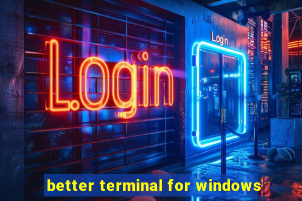 better terminal for windows