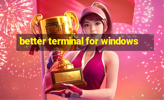 better terminal for windows