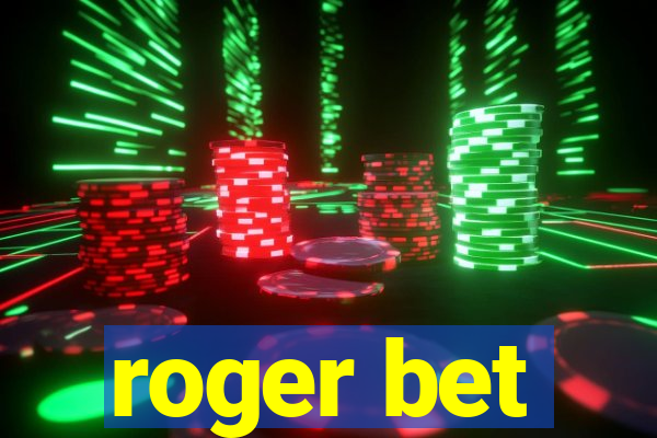 roger bet