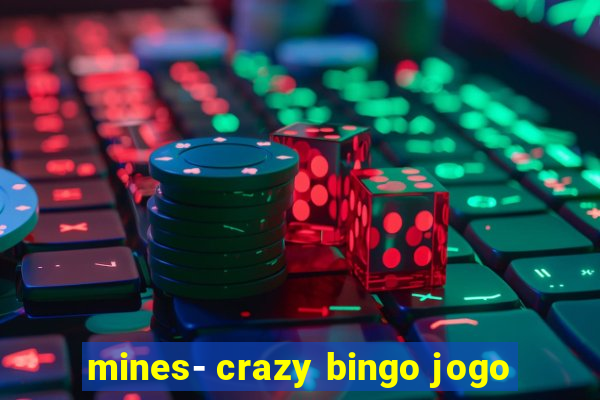 mines- crazy bingo jogo