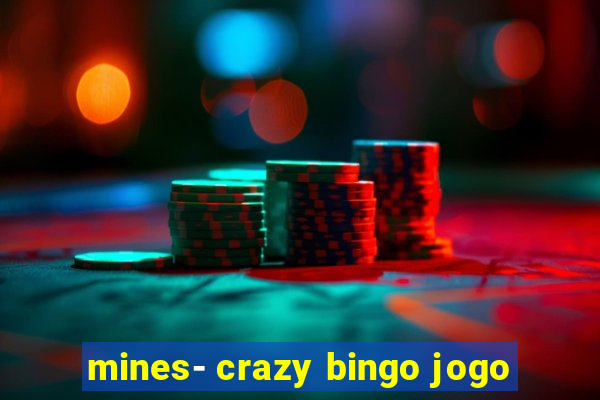 mines- crazy bingo jogo