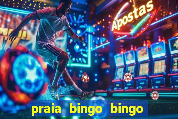 praia bingo bingo grátis cassino slot