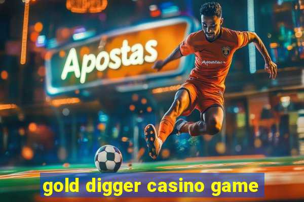 gold digger casino game