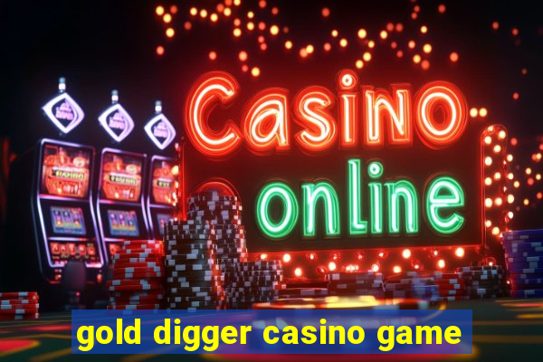 gold digger casino game