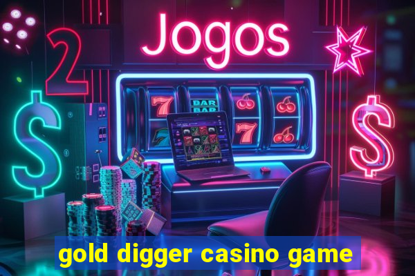 gold digger casino game