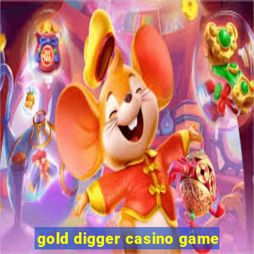 gold digger casino game