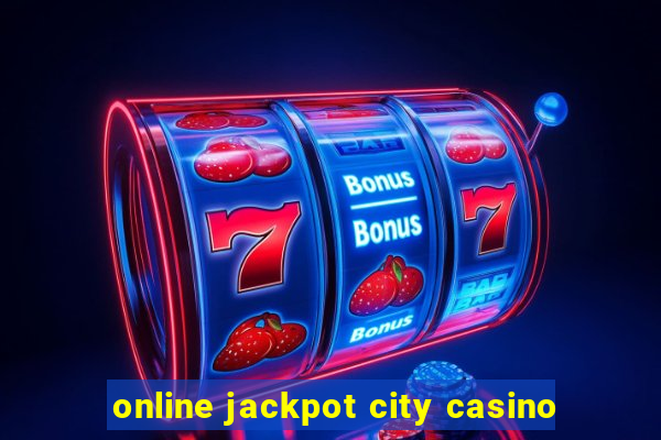 online jackpot city casino