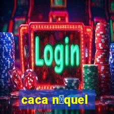 caca n铆quel