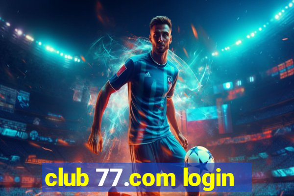 club 77.com login