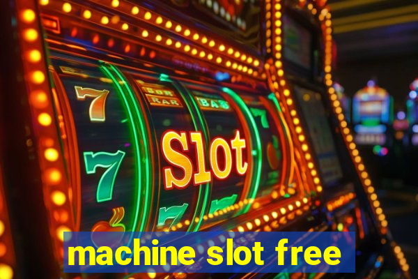 machine slot free