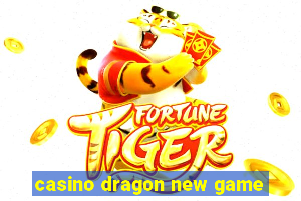 casino dragon new game