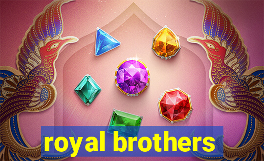 royal brothers