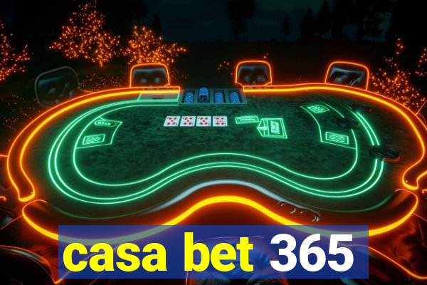 casa bet 365