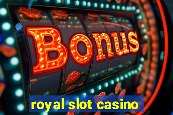 royal slot casino