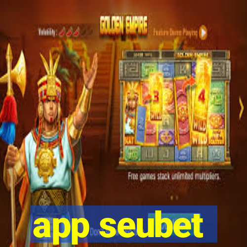 app seubet