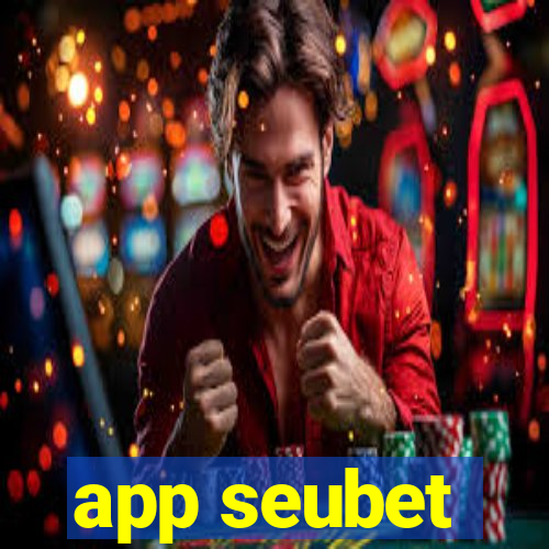 app seubet