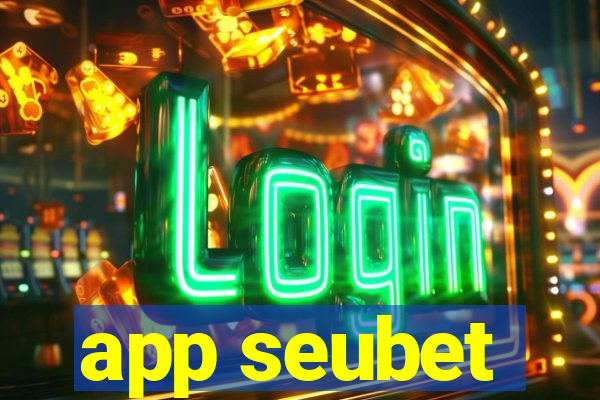 app seubet