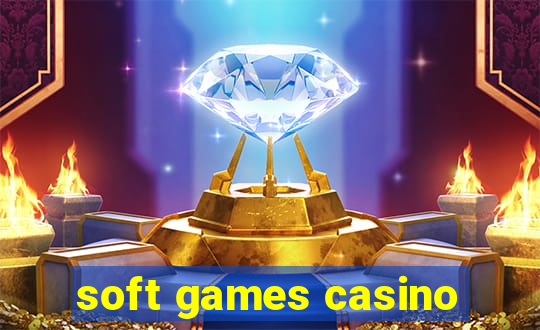 soft games casino