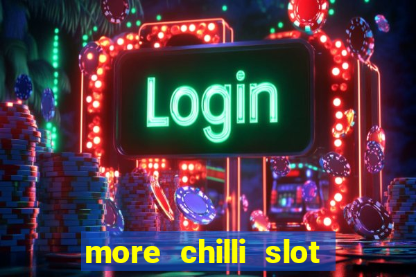 more chilli slot machine play free