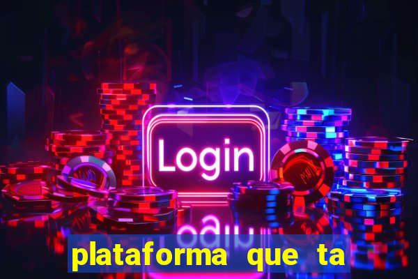 plataforma que ta pagando hoje