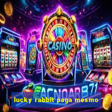 lucky rabbit paga mesmo