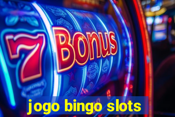 jogo bingo slots