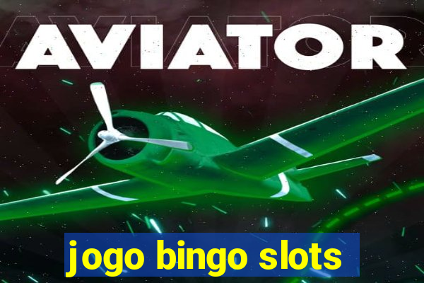 jogo bingo slots